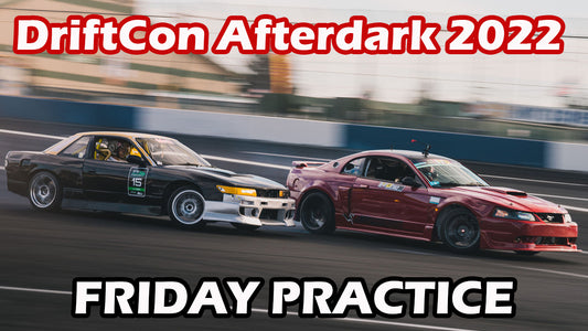 New Video - DriftCon Afterdark 2022 - Friday Practice